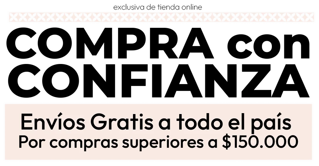Compra con confianza, envíos gratis a todo el país, por compras superiores a $150000